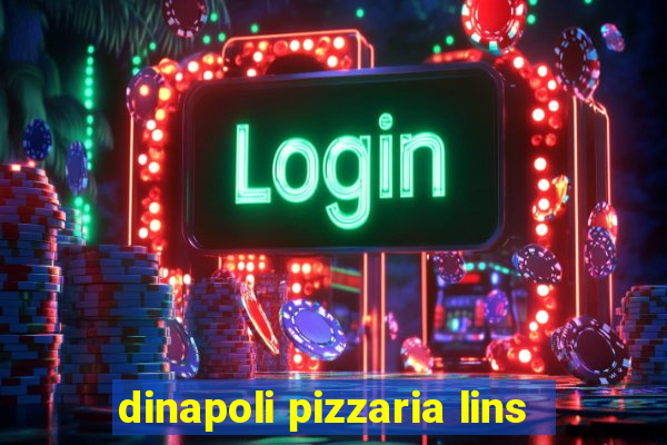 dinapoli pizzaria lins